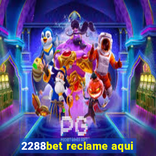 2288bet reclame aqui